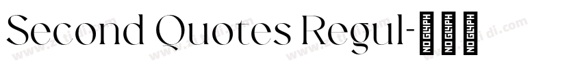 Second Quotes Regul字体转换 Second Quotes Regul字体转换
